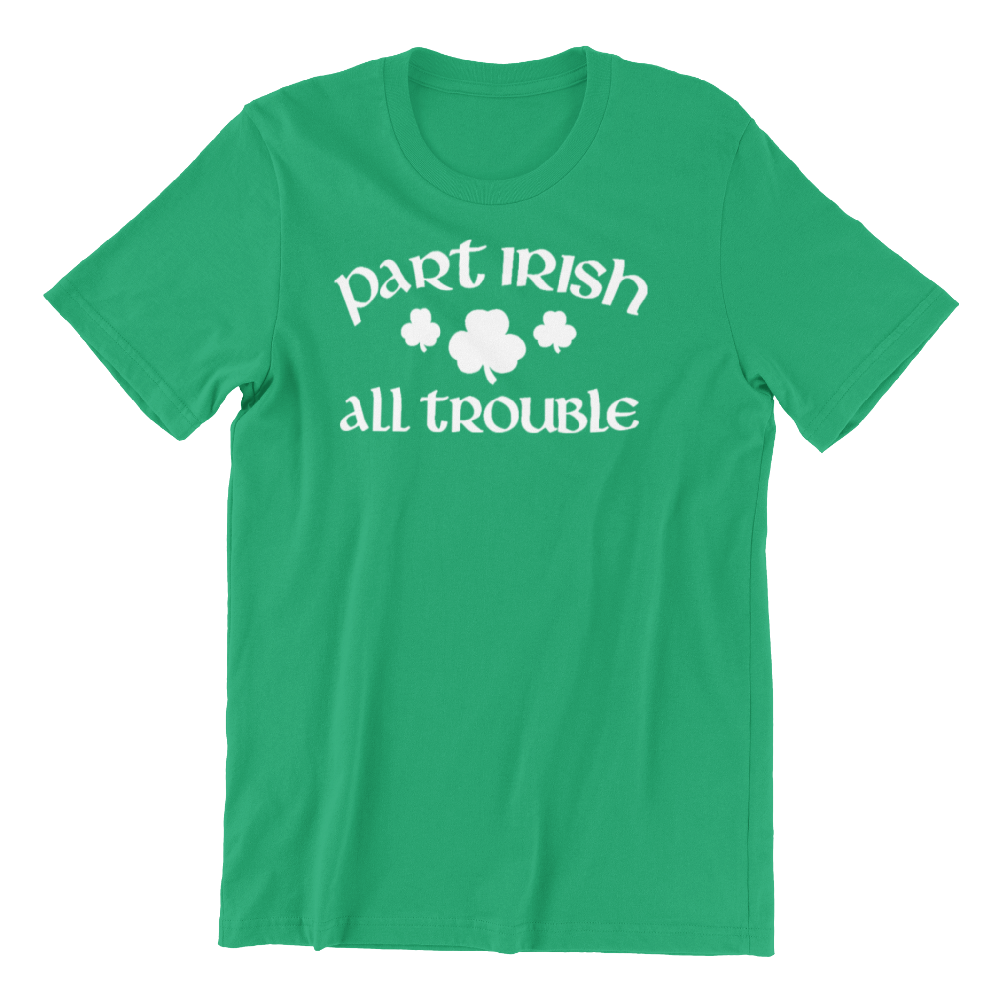 Part Irish...All Trouble